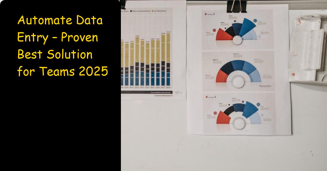 Automate Data Entry – Proven Best Solution for Teams 2025